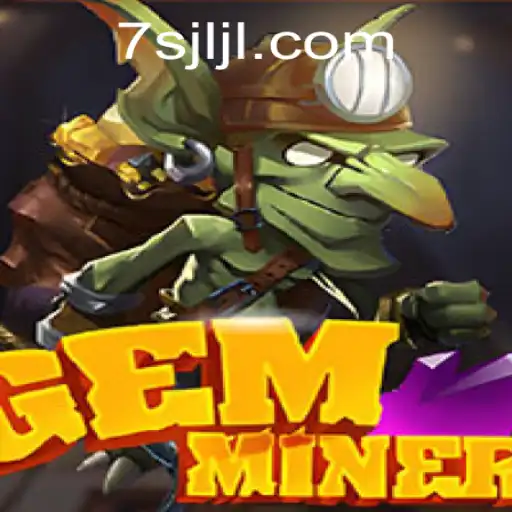 GemMiner: Unearthing Adventures with 7SJL Login