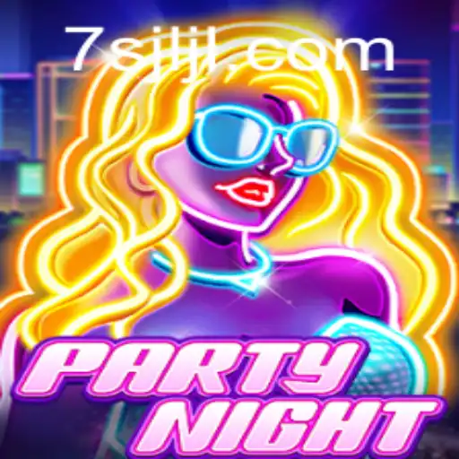 Unlocking the Thrills of PartyNight with 7SJL Login