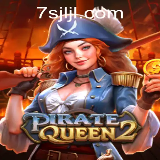 Discover the Thrilling World of PirateQueen2 and the 7SJL Login Adventure