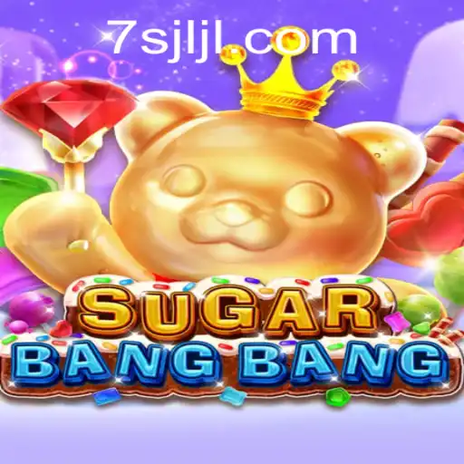 Adventure Awaits in SUGARBANGBANG: Uncover the Excitement of 7SJL Login