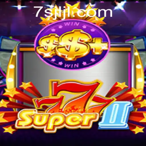 Exploring Super777II and the Importance of 7SJL Login